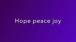Hope Peace Joy